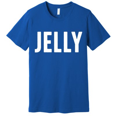 Word That Say Jelly For Peanut Butter And Jelly Couple Gift Premium T-Shirt