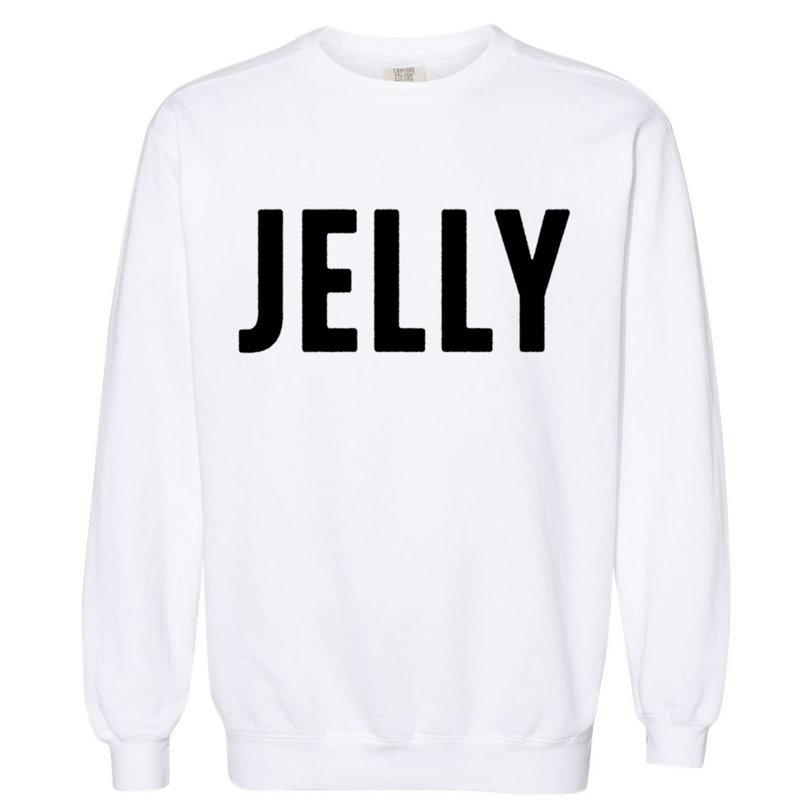 Word That Say Jelly For Peanut Butter And Jelly Couple Gift Garment-Dyed Sweatshirt