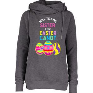 Will Trade Sister For Easter Candy Eggs Womens Funnel Neck Pullover Hood