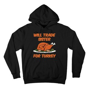 Will Trade Sister For Turkey Funny Thanksgiving Matching Family Hoodie