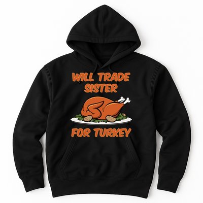 Will Trade Sister For Turkey Funny Thanksgiving Matching Family Hoodie