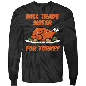 Will Trade Sister For Turkey Funny Thanksgiving Matching Family Tie-Dye Long Sleeve Shirt