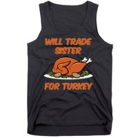 Will Trade Sister For Turkey Funny Thanksgiving Matching Family Tank Top