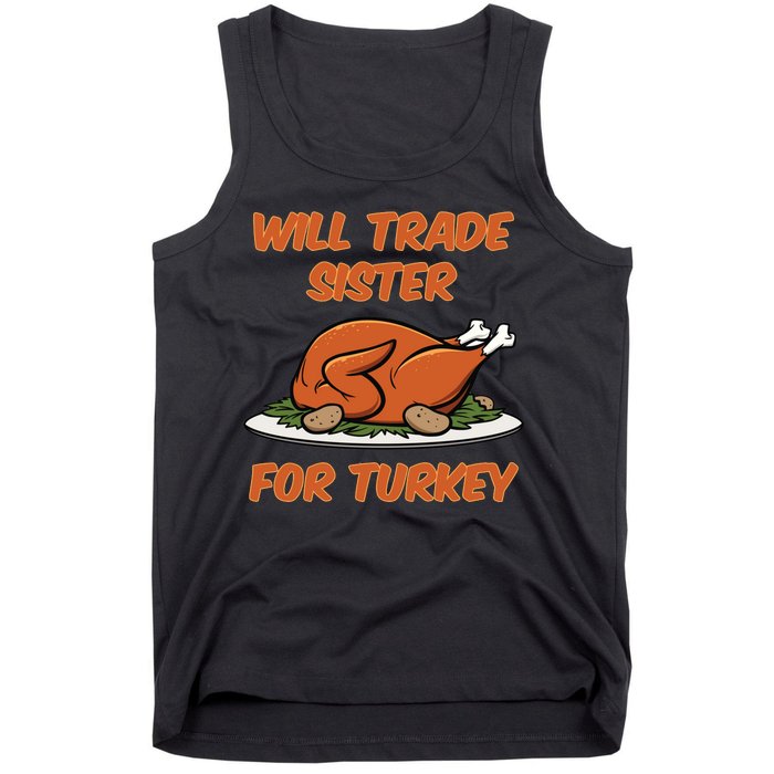 Will Trade Sister For Turkey Funny Thanksgiving Matching Family Tank Top