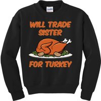 Will Trade Sister For Turkey Funny Thanksgiving Matching Family Kids Sweatshirt