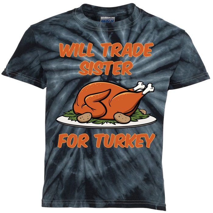 Will Trade Sister For Turkey Funny Thanksgiving Matching Family Kids Tie-Dye T-Shirt