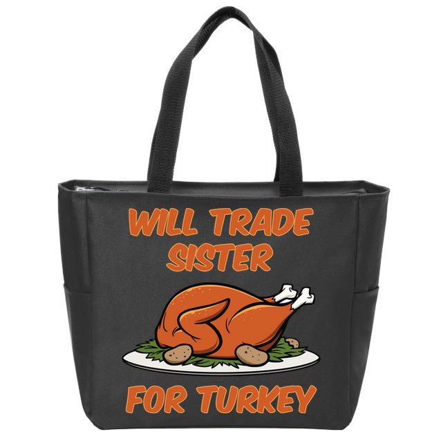 Will Trade Sister For Turkey Funny Thanksgiving Matching Family Zip Tote Bag
