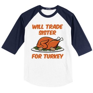 Will Trade Sister For Turkey Funny Thanksgiving Matching Family Baseball Sleeve Shirt