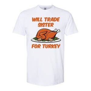 Will Trade Sister For Turkey Funny Thanksgiving Matching Family Softstyle CVC T-Shirt