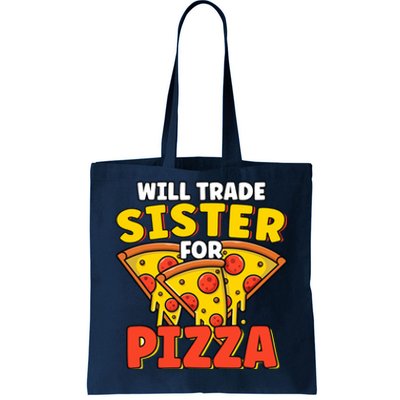 Will Trade Sister For Pizza Funny Tote Bag