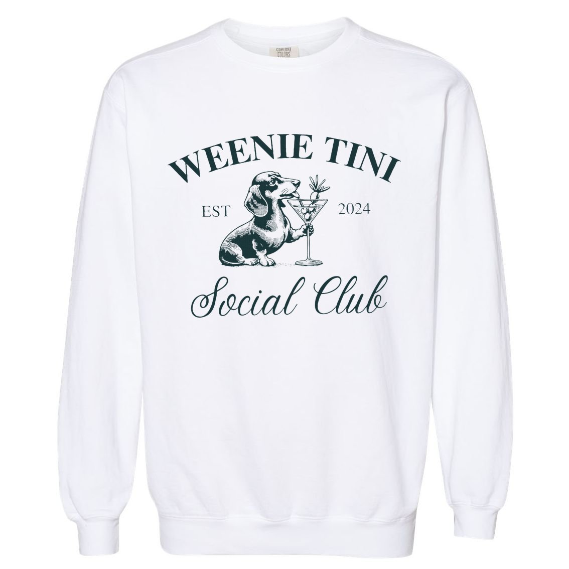 Weenie Tini Social Club Dachshund Weiner Dog Garment-Dyed Sweatshirt