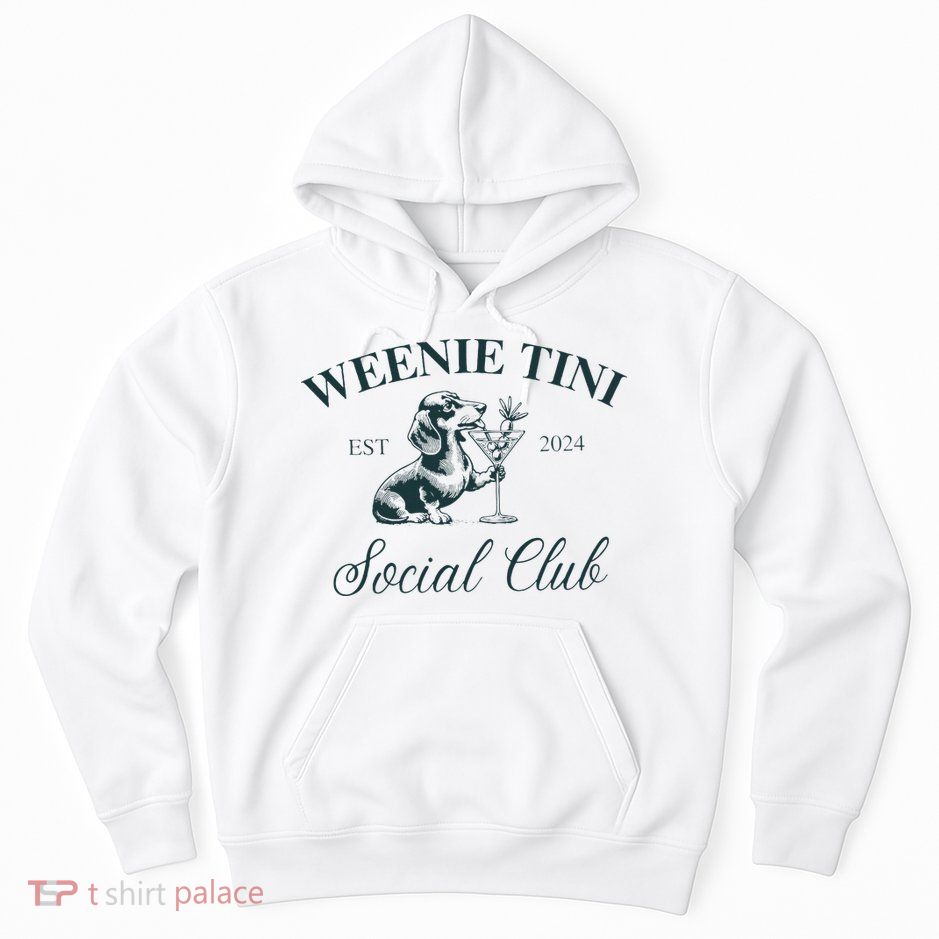 Weenie Tini Social Club Dachshund Weiner Dog Hoodie