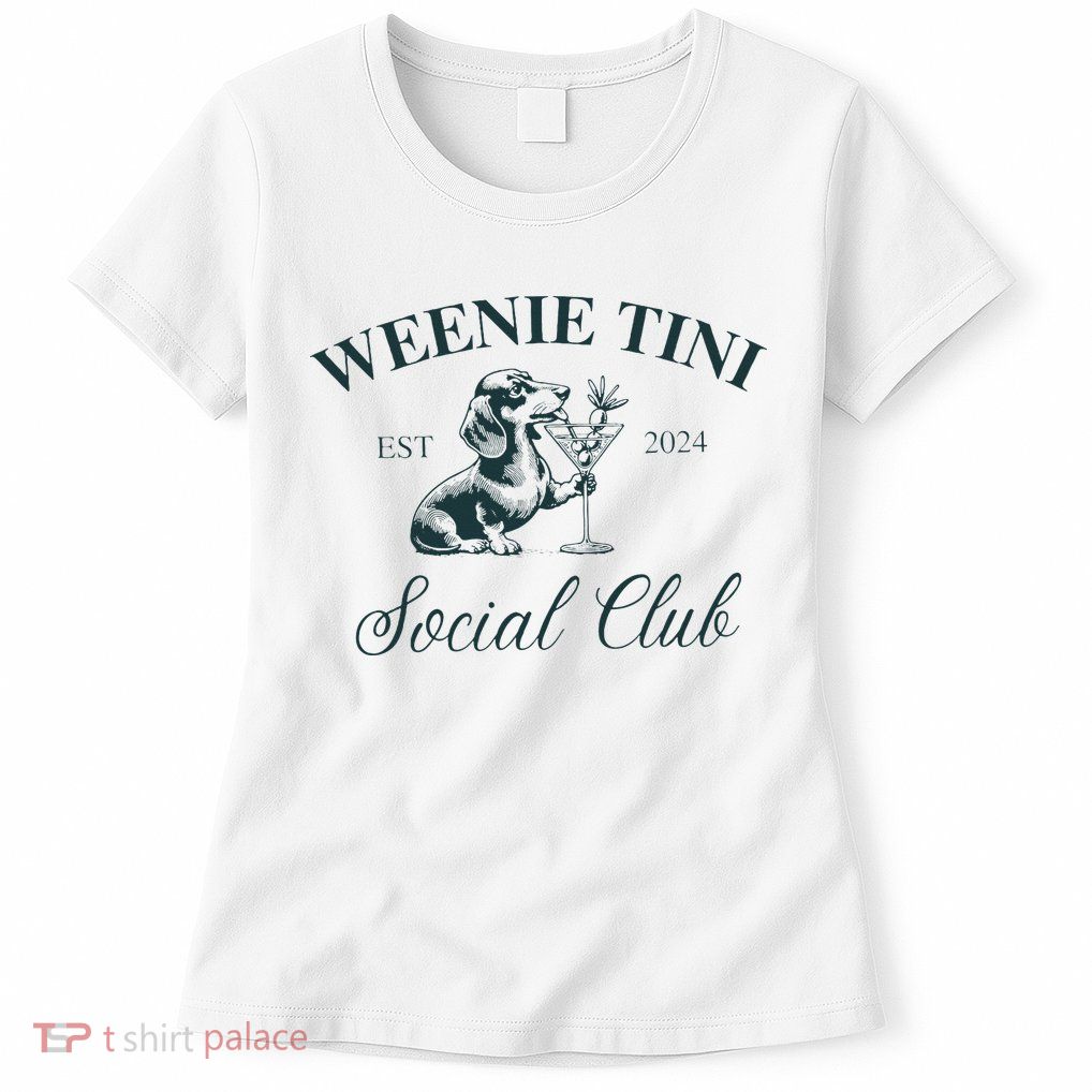 Weenie Tini Social Club Dachshund Weiner Dog Womens T-Shirt