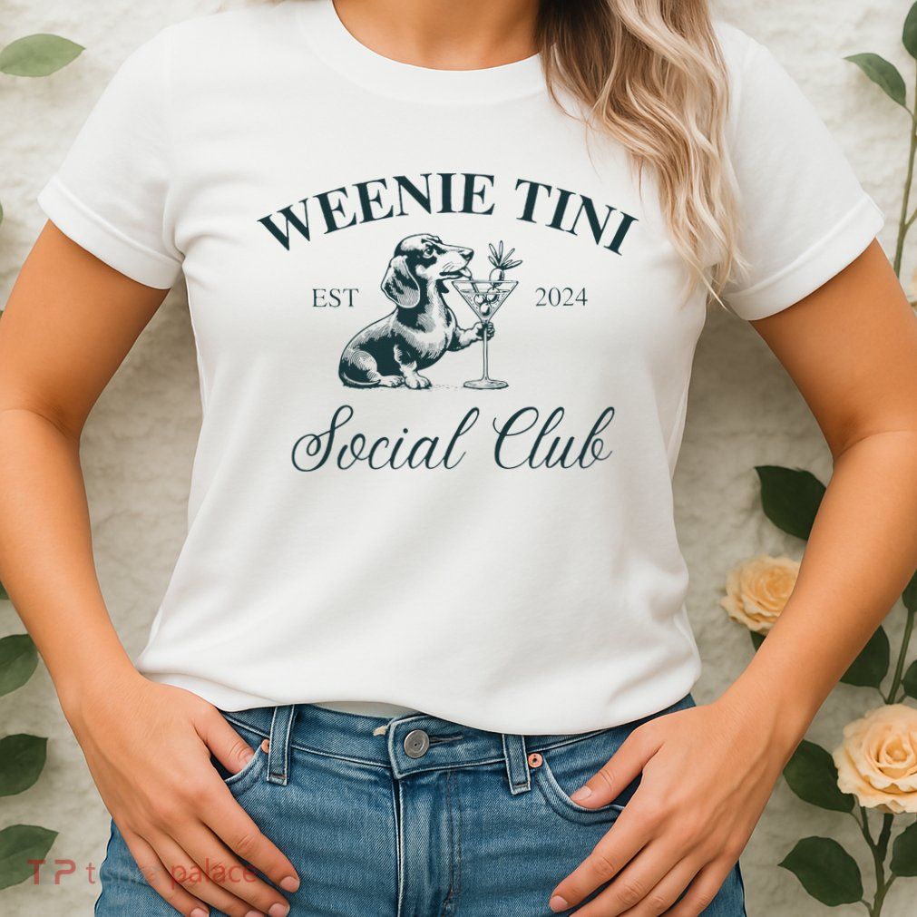 Weenie Tini Social Club Dachshund Weiner Dog Womens T-Shirt
