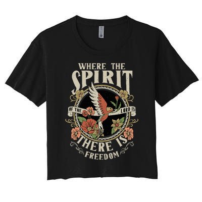 Where The Spirit Of The Lord Is There Is Freedom Women's Crop Top Tee