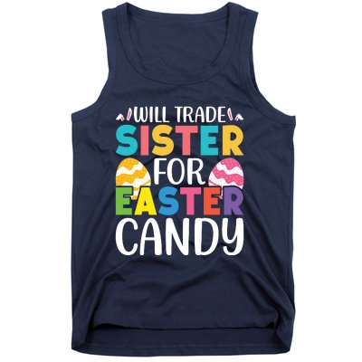 Will Trade Sister For Easter Candy Eggs Cute Easter Family Tank Top