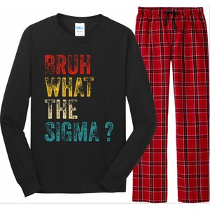 What The Sigma Bruh Funny Saying Adult Sarcastic Meme Quote Long Sleeve Pajama Set