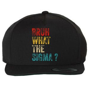 What The Sigma Bruh Funny Saying Adult Sarcastic Meme Quote Wool Snapback Cap