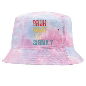 What The Sigma Bruh Funny Saying Adult Sarcastic Meme Quote Tie-Dyed Bucket Hat