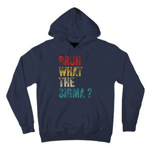 What The Sigma Bruh Funny Saying Adult Sarcastic Meme Quote Tall Hoodie