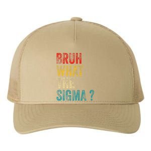 What The Sigma Bruh Funny Saying Adult Sarcastic Meme Quote Yupoong Adult 5-Panel Trucker Hat