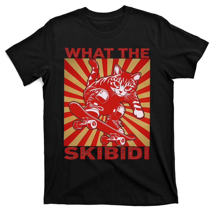 What The S.K.I.B.I.D.I Funny Meme Cat Lover Saying Humor Sarcastic T-Shirt