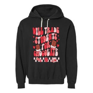 Will Trade Students For Chocolate Teacher Valentines Women Garment-Dyed Fleece Hoodie