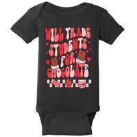 Will Trade Students For Chocolate Teacher Valentines Women Baby Bodysuit