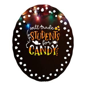 Will Trade Students For Candy Teacher Easy Halloween Costume Ceramic Oval Ornament