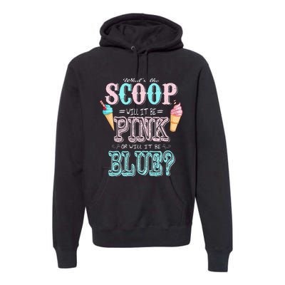 Whats The Scoop Gender Reveal Baby Shower Ice Cream Gift Premium Hoodie