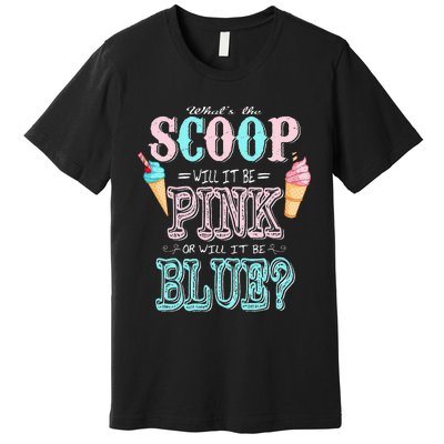 Whats The Scoop Gender Reveal Baby Shower Ice Cream Gift Premium T-Shirt