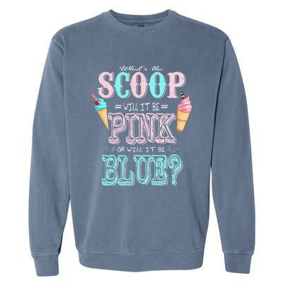 Whats The Scoop Gender Reveal Baby Shower Ice Cream Gift Garment-Dyed Sweatshirt