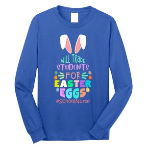 Will Trade Students For Easter Eggs School Nurse Easter Day Great Gift Long Sleeve Shirt