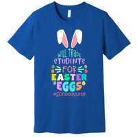 Will Trade Students For Easter Eggs School Nurse Easter Day Great Gift Premium T-Shirt