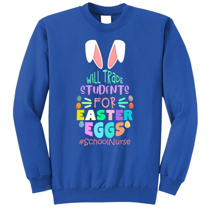 Will Trade Students For Easter Eggs School Nurse Easter Day Great Gift Tall Sweatshirt