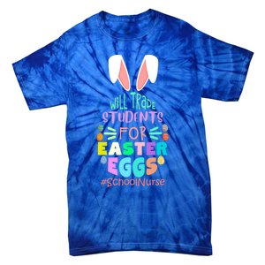 Will Trade Students For Easter Eggs School Nurse Easter Day Great Gift Tie-Dye T-Shirt