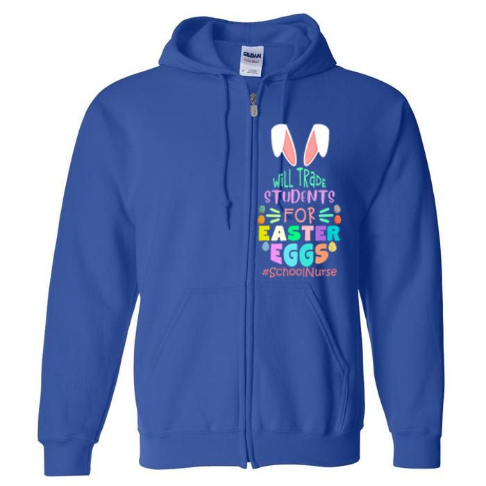 Will Trade Students For Easter Eggs School Nurse Easter Day Great Gift Full Zip Hoodie