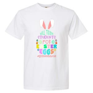 Will Trade Students For Easter Eggs School Nurse Easter Day Great Gift Garment-Dyed Heavyweight T-Shirt