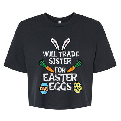 Will Trade Sister Easter Eggs Funny Family Bella+Canvas Jersey Crop Tee