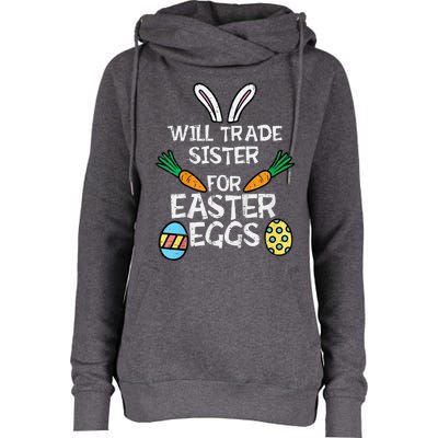 Will Trade Sister Easter Eggs Funny Family Womens Funnel Neck Pullover Hood