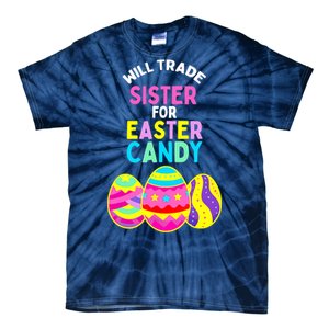 Will Trade Sister for Easter Candy Eggs Cute Boy Girl Tie-Dye T-Shirt