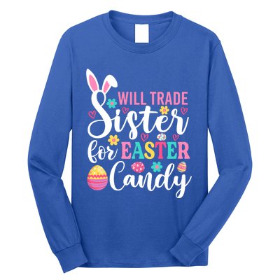 Will Trade Sister For Easter Candy Great Gift Easter Day Gift Long Sleeve Shirt