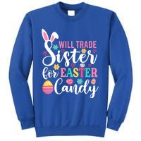 Will Trade Sister For Easter Candy Great Gift Easter Day Gift Sweatshirt