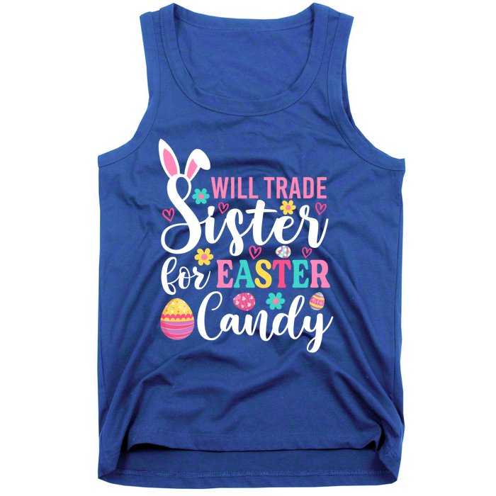 Will Trade Sister For Easter Candy Great Gift Easter Day Gift Tank Top