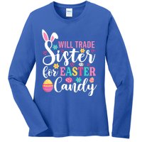 Will Trade Sister For Easter Candy Great Gift Easter Day Gift Ladies Long Sleeve Shirt