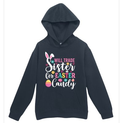 Will Trade Sister For Easter Candy Great Gift Easter Day Gift Urban Pullover Hoodie