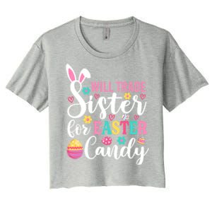 Will Trade Sister For Easter Candy Great Gift Easter Day Gift Women's Crop Top Tee