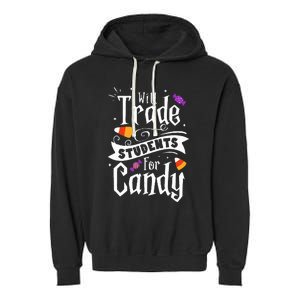 Will Trade Students For Candy Funny Teacher Halloween Garment-Dyed Fleece Hoodie