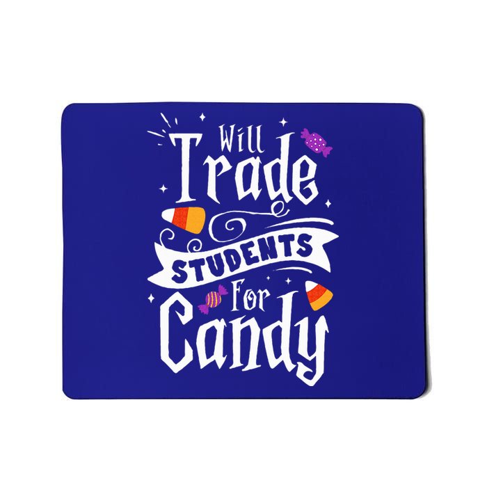 Will Trade Students For Candy Funny Teacher Halloween Mousepad