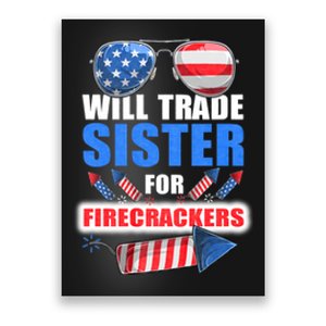 Will Trade Sister For Firecrackers Funny 4th Of July Poster